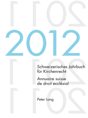 cover image of Schweizerisches Jahrbuch für Kirchenrecht. Bd. 17 (2012) / Annuaire suisse de droit ecclésial. Volume 17 (2012)